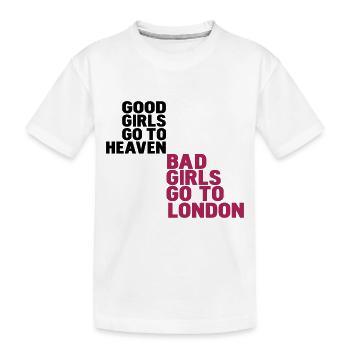 good girls go to heaven bad girls go to london - Kids' Premium Organic T-Shirt - white - Front