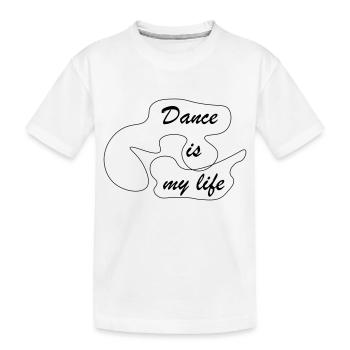 Dance is my life - Kinder Premium Bio T-Shirt - Weiß - Vorne