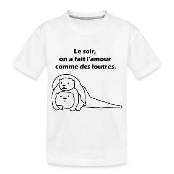 Le soir, on a fait l'amour comme des loutres. - T-shirt bio Premium Enfant - blanc - Devant