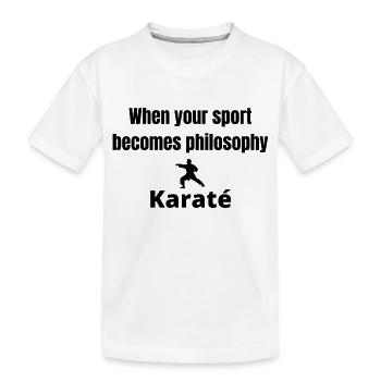 Wenn dein Sport zur Philosophie wird Karate - Kinder Premium Bio T-Shirt - Weiß - Vorne