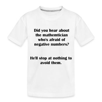 Negative Numbers Pun - Kids' Premium Organic T-Shirt - white - Front