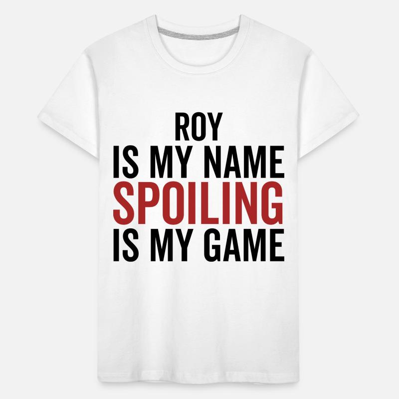 Roy est mon nom Spoiling est mon jeu T-shirt bio Premium Enfant