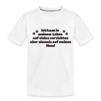 Schöner Hundespruch - Kinder Premium Bio T-Shirt - Weiß - Vorne