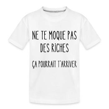 ne te moque pas des riches - T-shirt bio Premium Enfant - blanc - Devant