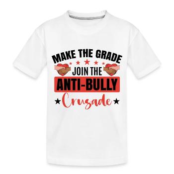 Join The Anti-Bully Crusade - Kids' Premium Organic T-Shirt - white - Front