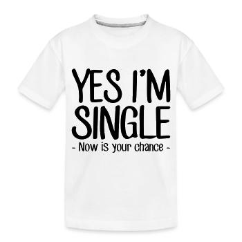 yes, I'm single - Kids' Premium Organic T-Shirt - white - Front