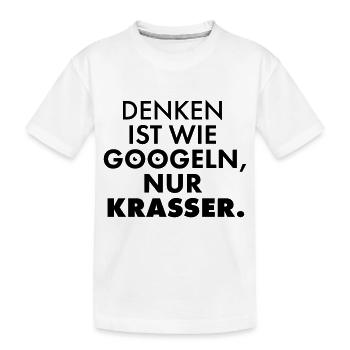 DENKEN ist wie googeln, nur KRASSER. - Kinder Premium Bio T-Shirt - Weiß - Vorne