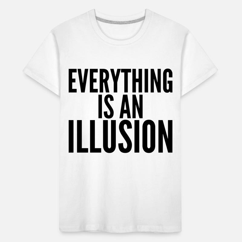 Everything is an Illusion. Kids' Premium Organic T-Shirt