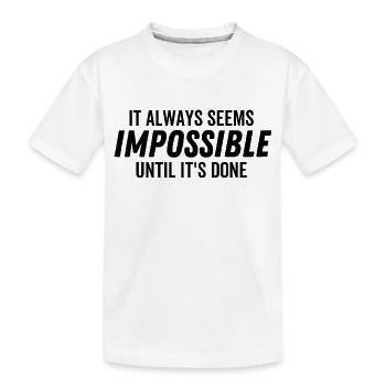 Cela semble toujours impossible jusqu’à ce que ce soit fait - T-shirt bio Premium Enfant - blanc - Devant