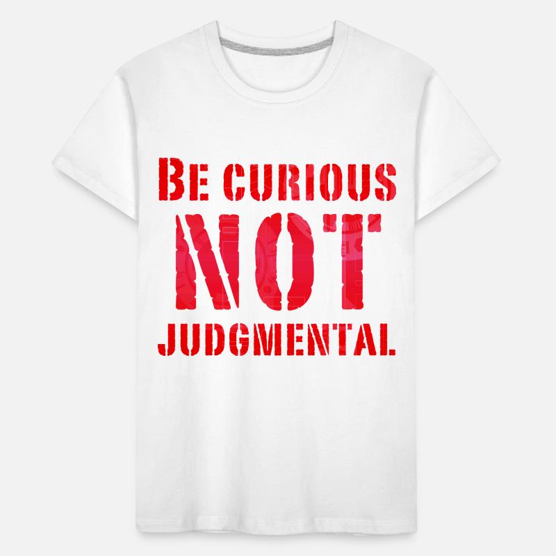 Be curious not judgmental essential text in red Kids' Premium Organic T-Shirt