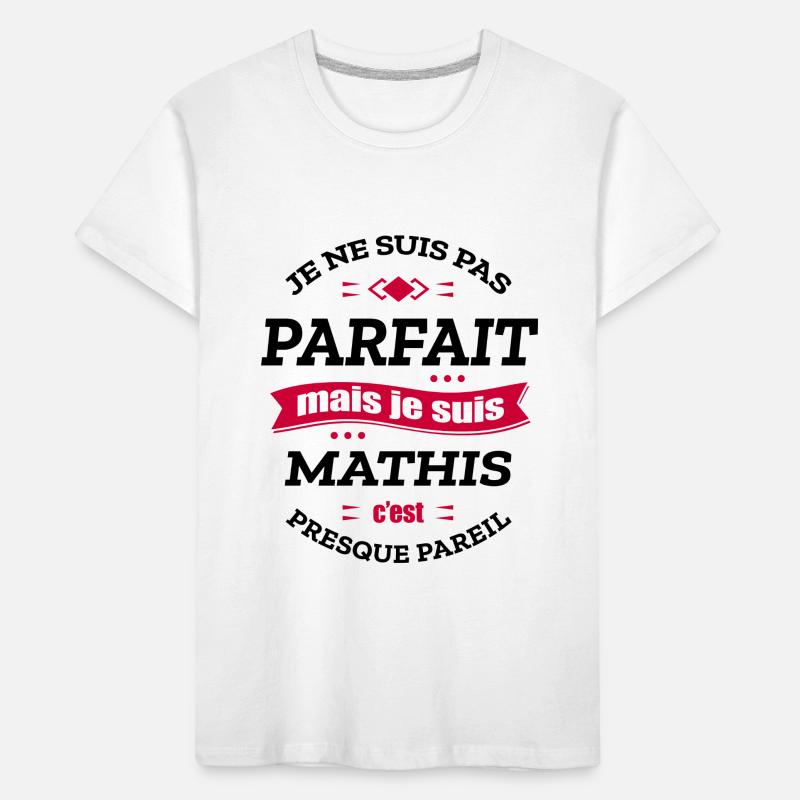 MATHIS PARFAIT - PRENOM MATHIS T-shirt bio Premium Enfant