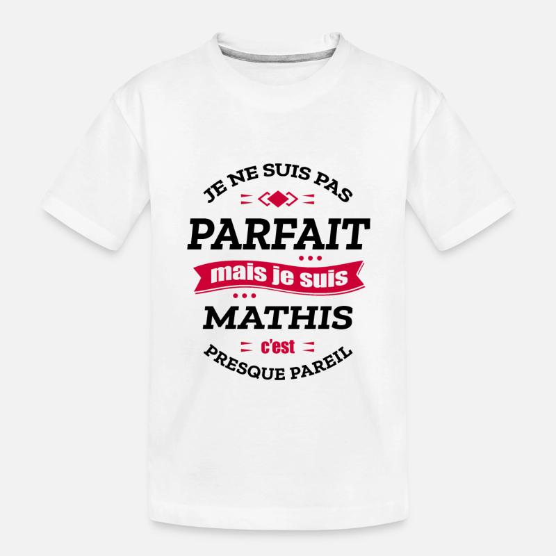 MATHIS PARFAIT - PRENOM MATHIS - T-shirt bio Premium Enfant - blanc