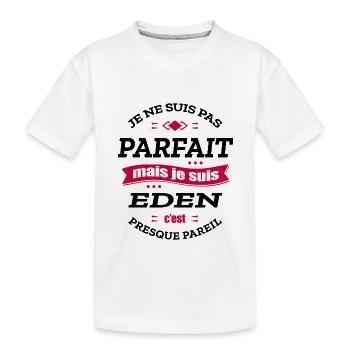 EDEN PARFAIT - PRENOM EDEN - T-shirt bio Premium Enfant - blanc - Devant