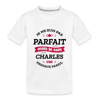 CHARLES PARFAIT - PRENOM CHARLES - T-shirt bio Premium Enfant - blanc - Devant