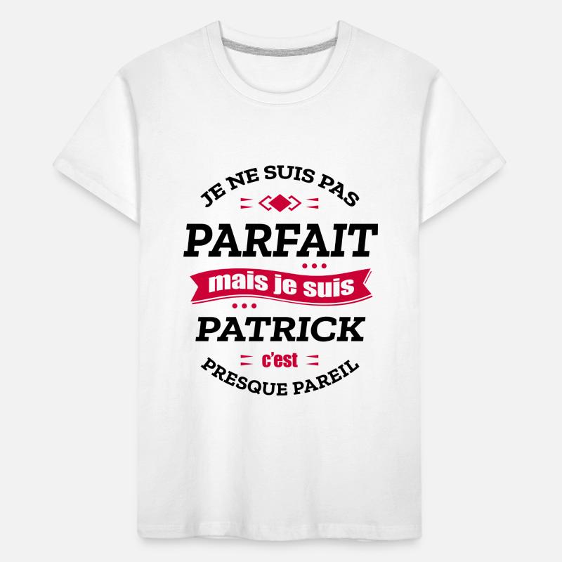PATRICK PARFAIT - PRENOM PATRICK T-shirt bio Premium Enfant