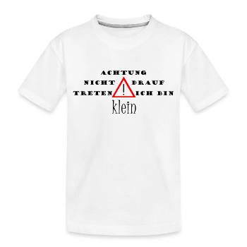 Achtung ich bin klein - Schriftzug - Kinder Premium Bio T-Shirt - Weiß - Vorne
