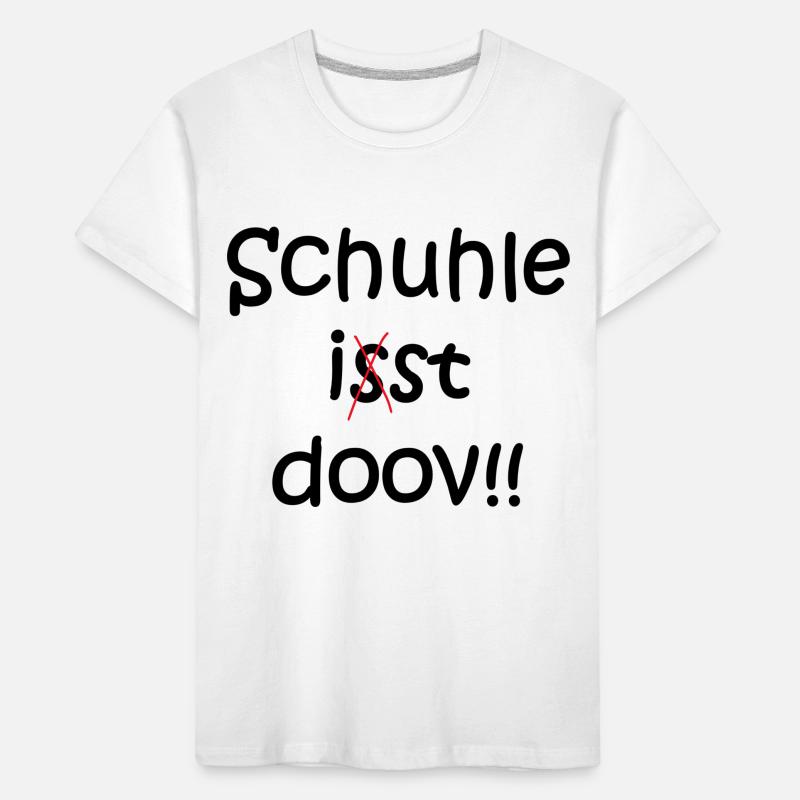Schule ist doof ... oder doch nicht? Kinder Premium Bio T-Shirt