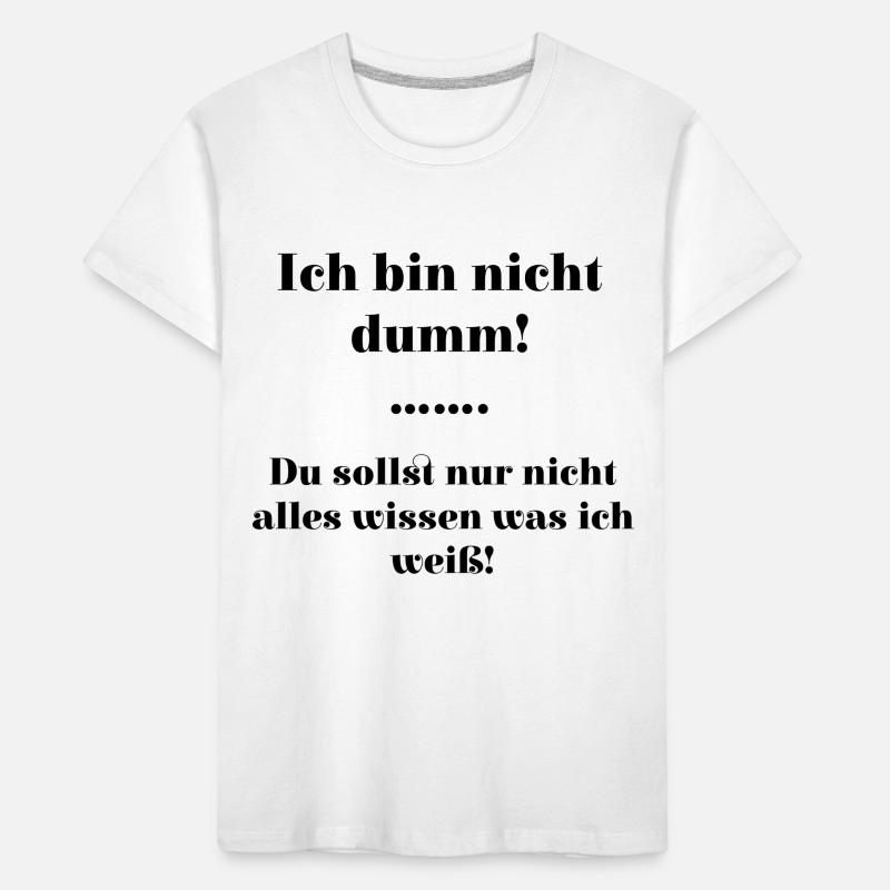 Ich bin nicht dumm Kinder Premium Bio T-Shirt