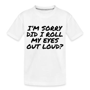 Je suis désolé ai-je levé les yeux au ciel ? - T-shirt bio Premium Enfant - blanc - Devant