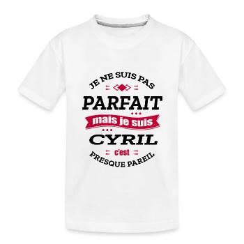 CYRIL PARFAIT - PRENOM CYRIL - T-shirt bio Premium Enfant - blanc - Devant