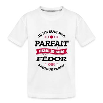 FÉDOR PARFAIT - PRENOM FÉDOR - T-shirt bio Premium Enfant - blanc - Devant