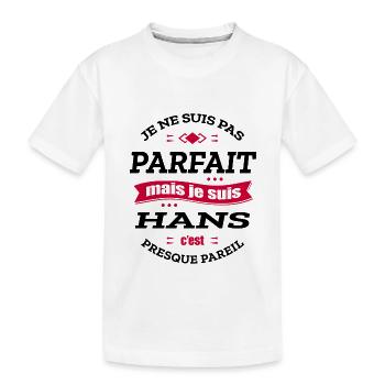 HANS PARFAIT - PRENOM HANS - T-shirt bio Premium Enfant - blanc - Devant