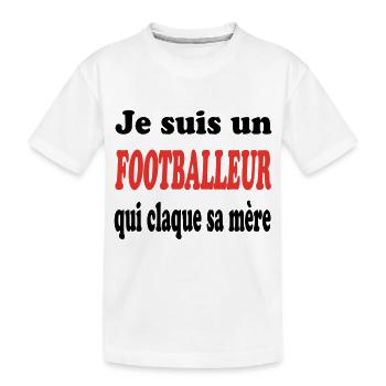 JE SUIS UN FOOTBALLEUR QUI CLAQUE SA MERE - T-shirt bio Premium Enfant - blanc - Devant