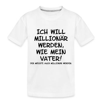 Ich will Millionär werden - Kinder Premium Bio T-Shirt - Weiß - Vorne