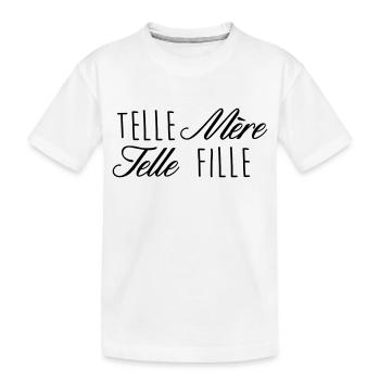 telle mere telle fille - T-shirt bio Premium Enfant - blanc - Devant