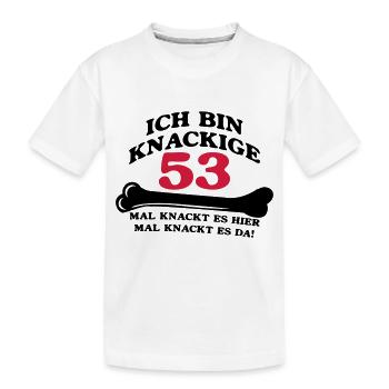 Geburtstag - Ich bin Knackige 53 - Kinder Premium Bio T-Shirt - Weiß - Vorne