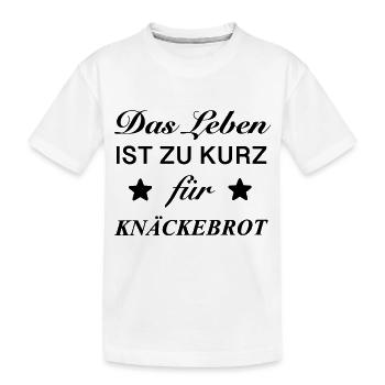 Spruch Das Leben ist zu kurz für Knäckebrot - Kinder Premium Bio T-Shirt - Weiß - Vorne