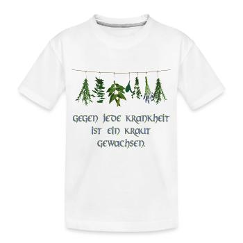 gegen jede krankheit ist ein kraut gewachsen - Kinder Premium Bio T-Shirt - Weiß - Vorne