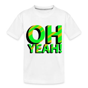 OH YES! - Kids' Premium Organic T-Shirt - white - Front
