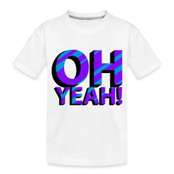 OH YES! - Kids' Premium Organic T-Shirt - white - Front