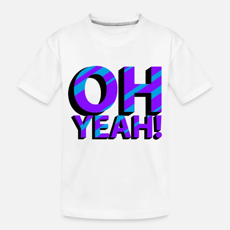 OH YEAH! - Kinder Premium Bio T-Shirt - Weiß