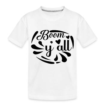 Boom y´all - Kinder Premium Bio T-Shirt - Weiß - Vorne