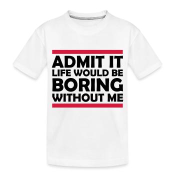 vie ennuyeuse sans moi - T-shirt bio Premium Enfant - blanc - Devant