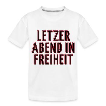 Letzter Abend in Freiheit - Polter Abend Shirt - Kinder Premium Bio T-Shirt - Weiß - Vorne