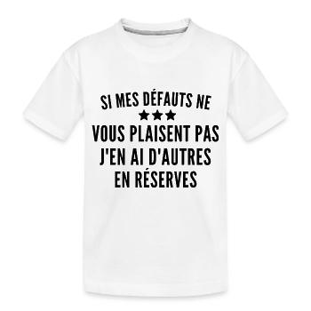 si mes défauts ne vous plaisent pas - T-shirt bio Premium Enfant - blanc - Devant