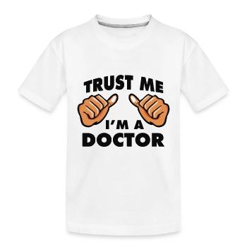 VERTRAU MIR, ICH BIN ARZT - Kinder Premium Bio T-Shirt - Weiß - Vorne