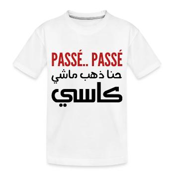 Passé passé hna dheb mechi cassé - T-shirt bio Premium Enfant - blanc - Devant