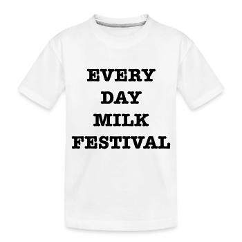 Every Day MILK Festival - Kids' Premium Organic T-Shirt - white - Front