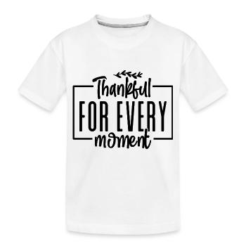 Thankful For Every Moment - Kinder Premium Bio T-Shirt - Weiß - Vorne