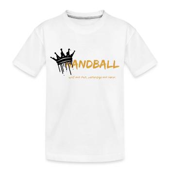 Handball: Wirf mit Mut, verteidige mit Herz! - Kinder Premium Bio T-Shirt - Weiß - Vorne