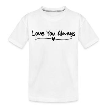 Liebe dich immer - Kinder Premium Bio T-Shirt - Weiß - Vorne