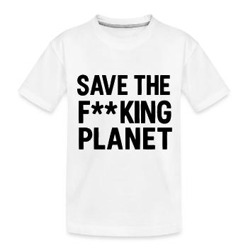 Save the f**king planet - Kinder Premium Bio T-Shirt - Weiß - Vorne