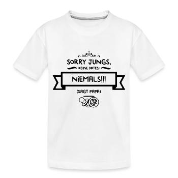 Sorry Jungs Keine Dates NIEMALS Sagt Papa - Kinder Premium Bio T-Shirt - Weiß - Vorne
