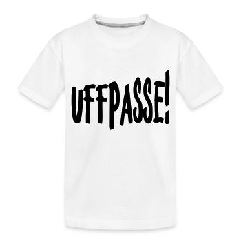 Uffpasse - Aufpassen - Kinder Premium Bio T-Shirt - Weiß - Vorne