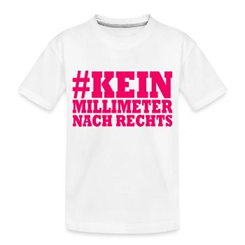 kein millimeter nach rechts - Kinder Premium Bio T-Shirt - Weiß - Vorne