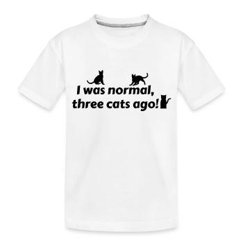 i was normal three cats ago - chats - T-shirt bio Premium Enfant - blanc - Devant